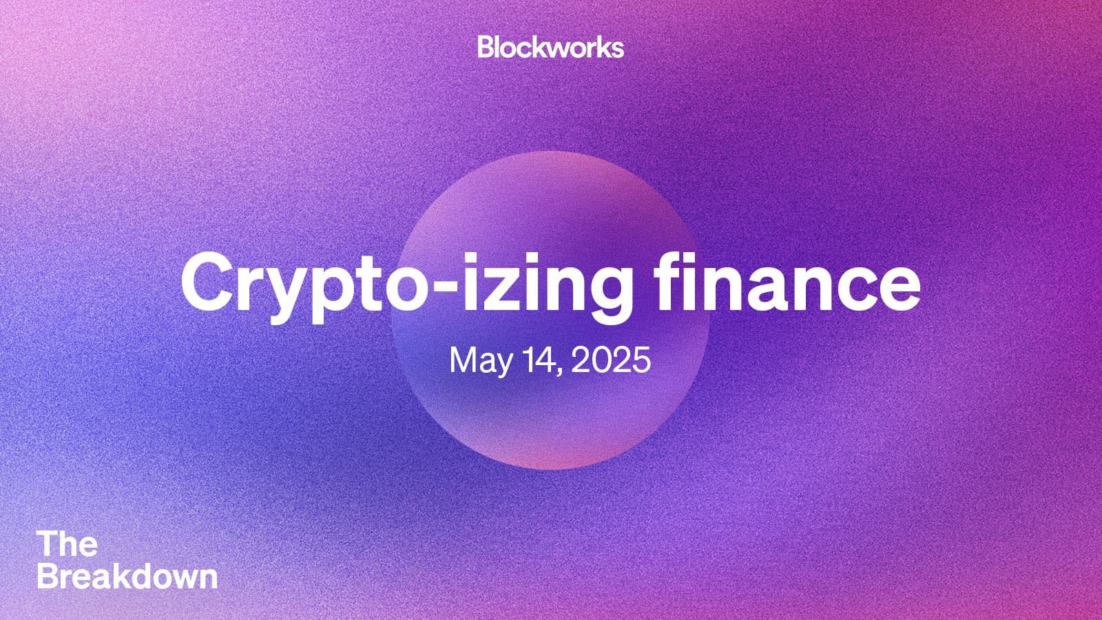 A new look, and the crypto-ization of finance