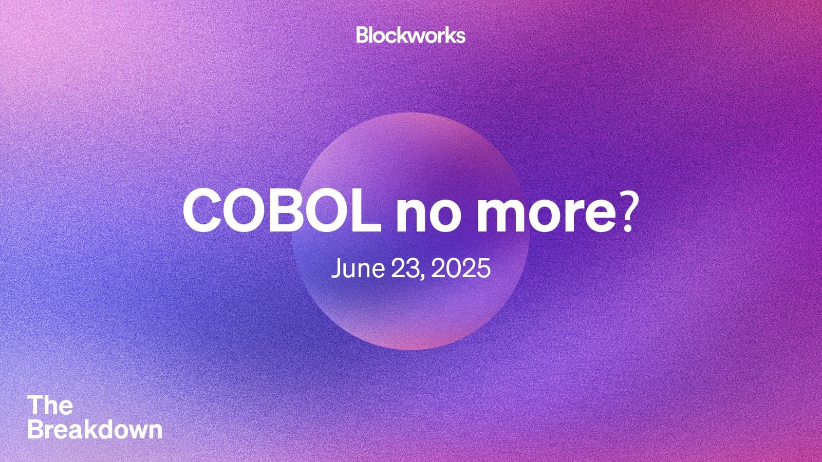Blockchains may finally free banks from COBOL
