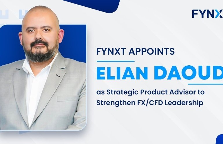 FYNXT Appoints Elian Daoud as Strategic Product Advisor to Strengthen FX/CFD Leadership