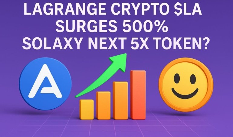 Lagrange Crypto $LA Surges 500%, Solaxy Next 5x Token?