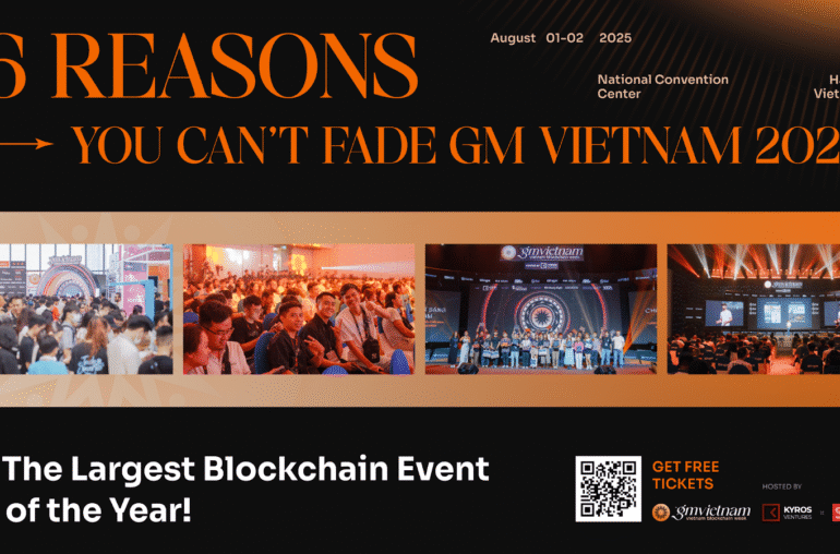 Top 6 Reasons You Can’t Fade GM Vietnam 2025 – The Largest Blockchain Event of the Year!