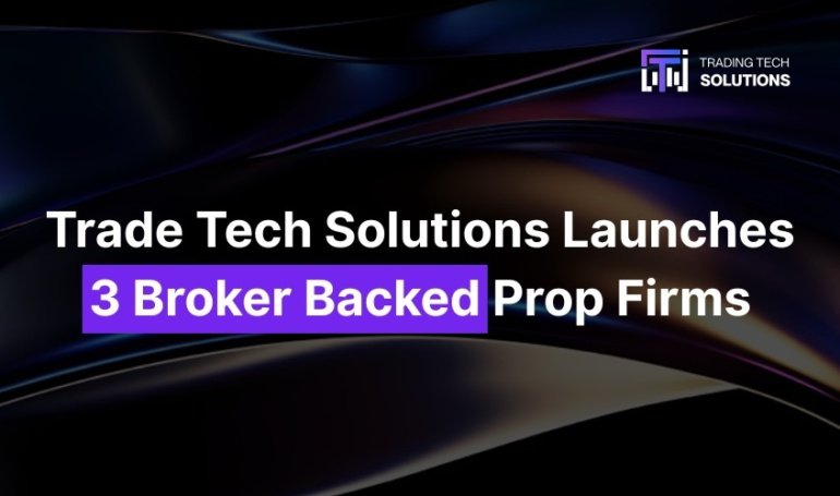 Trade Tech Solutions Launches 3 Broker Backed Prop Firms