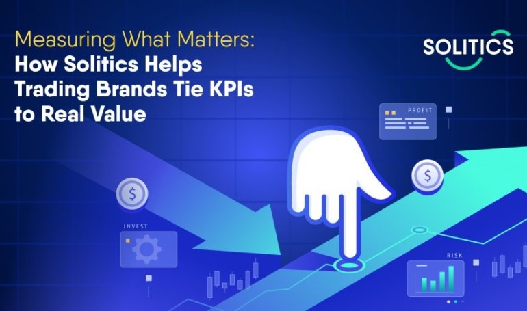 How Solitics Helps Trading Brands Tie KPIs to Real Value