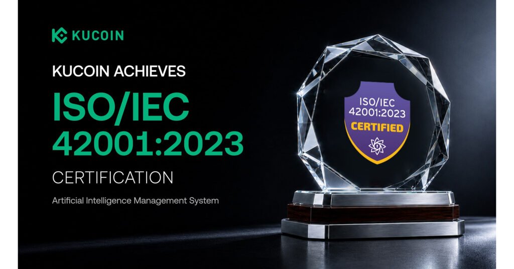 KuCoin Achieves ISO/IEC 42001 Certification, Strengthening Trusted AI Across Its Global Digital Asset Platform