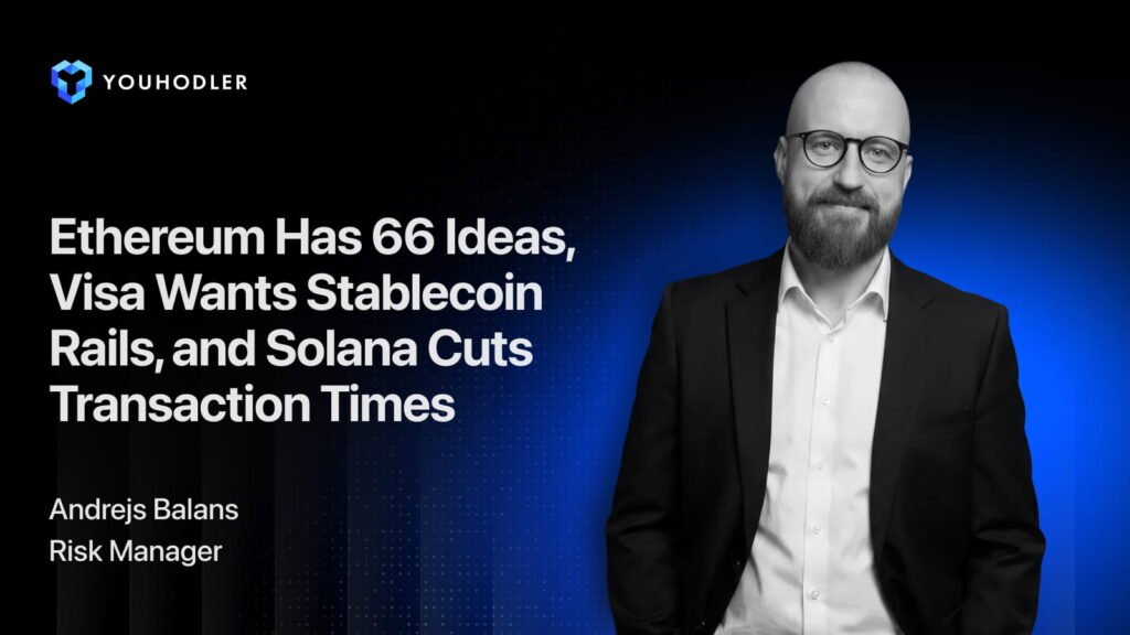 Ethereum Has 66 Ideas, Visa Wants Stablecoin Rails, and Solana Cuts Transaction Times Ethereum Has 66 Ideas, Visa Wants Stablecoin Rails, and Solana Cuts Transaction Times