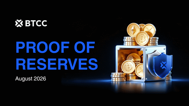 BTCC Exchange Reports 140% Reserve Ratio in August 2026 and Expands Zero BTCC Exchange Reports 140% Reserve Ratio in August 2026 and Expands Zero