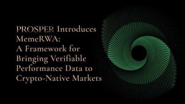 Prosper Introduces MemeRWA, a Framework for Bringing Verifiable Performance Data to Crypto Prosper Introduces MemeRWA, a Framework for Bringing Verifiable Performance Data to Crypto