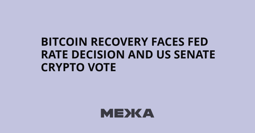 Bitcoin Recovery Faces Fed Rate Decision and US Senate Crypto Vote | Ukraine news Bitcoin Recovery Faces Fed Rate Decision and US Senate Crypto Vote | Ukraine news