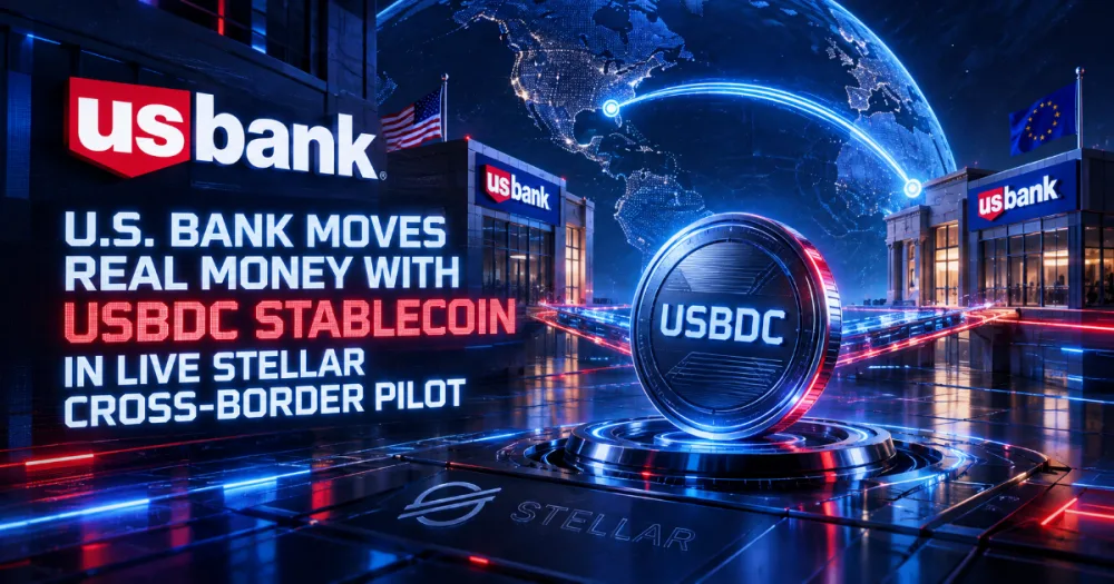 U.S. Bank Moves Real Money With USBDC Stablecoin in Live Stellar Cross-Border Pilot U.S. Bank Moves Real Money With USBDC Stablecoin in Live Stellar Cross-Border Pilot