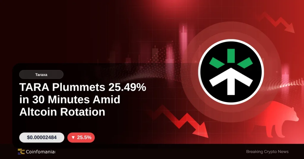TARA Plummets 25.49% in 30 Minutes Amid Altcoin Rotation TARA Plummets 25.49% in 30 Minutes Amid Altcoin Rotation