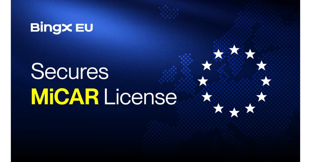BingX EU Secures MiCAR License, Advancing Regulated Crypto Services Across Europe BingX EU Secures MiCAR License, Advancing Regulated Crypto Services Across Europe